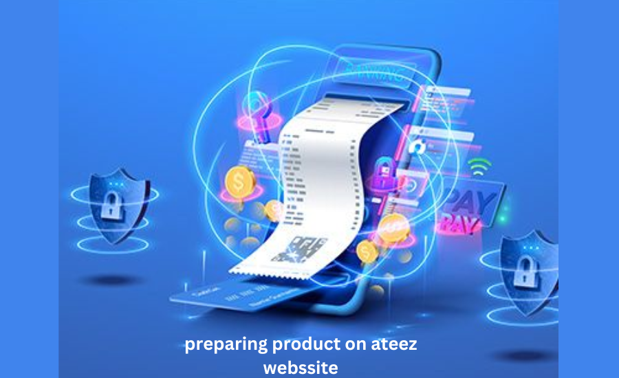 preparing product on ateez webssite