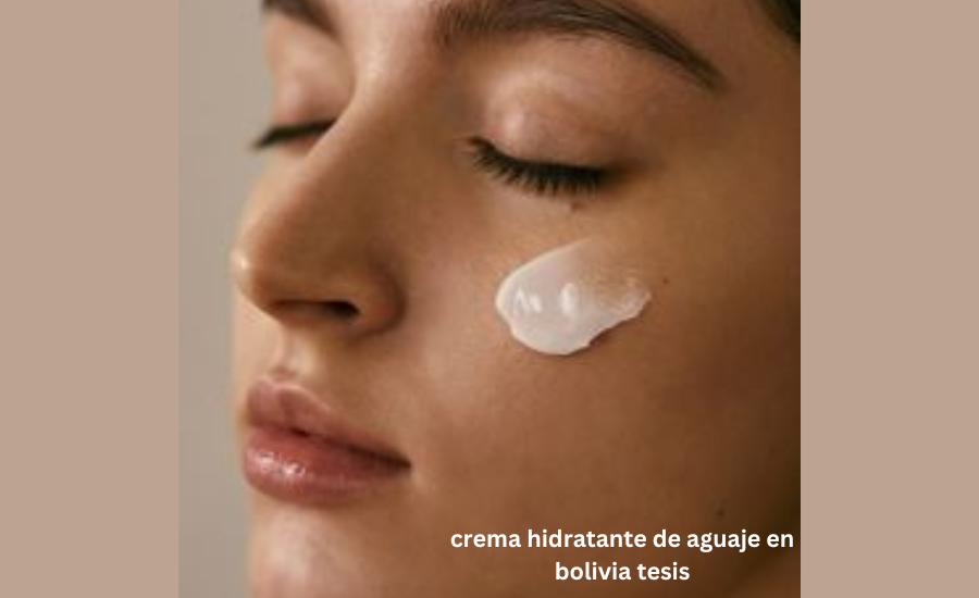 crema hidratante de aguaje en bolivia tesis