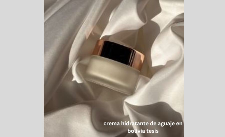 crema hidratante de aguaje en bolivia tesis