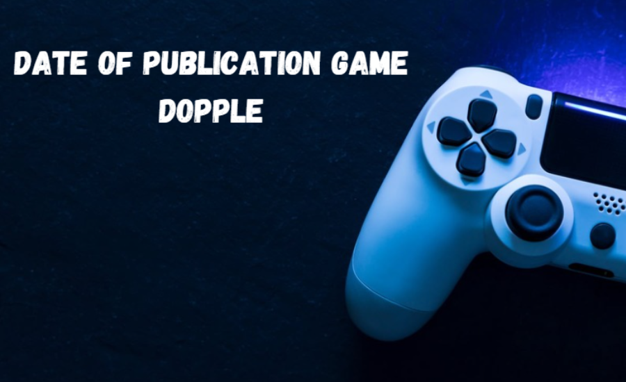 The Future of Dopple Date Of Publication Game Dopple and Upcoming Possibilities